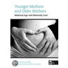 Younger Mothers, Older Mothers door Tracey Mills