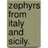 Zephyrs from Italy and Sicily.