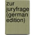 Zur Juryfrage (German Edition)
