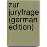 Zur Juryfrage (German Edition) by Julius Anton Glaser