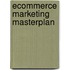eCommerce Marketing Masterplan