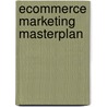 eCommerce Marketing Masterplan by Chloe Thomas