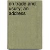 on Trade and Usury; an Address door Martin Luther