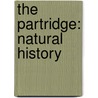 the Partridge: Natural History door George Saintsbury