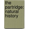 the Partridge: Natural History door George Saintsbury