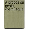 À Propos Du Geste CosmÉtique by Juliette Richetin