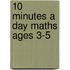 10 Minutes a Day Maths Ages 3-5