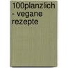 100% planzlich - vegane Rezepte by Dr. Oetker Verlag