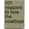 101 Reasons to Love the Cowboys door Ron Green