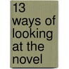 13 Ways Of Looking At The Novel door Jane Smiley