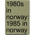 1980S in Norway: 1985 in Norway
