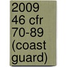 2009 46 Cfr 70-89 (Coast Guard) by Office of The Federal Register (U.S.)