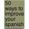 50 Ways To Improve Your Spanish door Keith Chambers