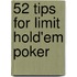 52 Tips for Limit Hold'em Poker