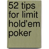 52 Tips for Limit Hold'em Poker door Barry Shulman