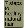 7 Steps to Healthy Natural Hair door Michanna Talley