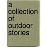 A Collection of Outdoor Stories by Russell M. Cera