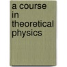 A Course in Theoretical Physics door Peter J. Shepherd