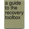 A Guide to the Recovery Toolbox by Steve Becker