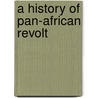 A History Of Pan-African Revolt by Cyril Lionel Robert James