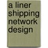 A Liner Shipping Network Design
