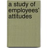 A Study of Employees' Attitudes by Maryam Al-Awadi