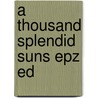 A Thousand Splendid Suns Epz Ed door Hosseini Khaled