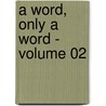 A Word, Only a Word - Volume 02 door Georg Ebers