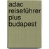 Adac Reiseführer Plus Budapest