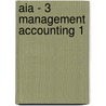 Aia - 3 Management Accounting 1 by Bpp Learning Media