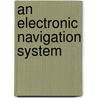 An Electronic Navigation System by Rajendra Naik