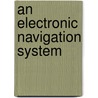 An Electronic Navigation System door Rajendra Naik