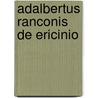 Adalbertus Ranconis de Ericinio by Jesse Russell
