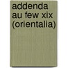 Addenda Au Few Xix (orientalia) by Raymond Arveiller