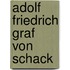 Adolf Friedrich Graf von Schack