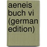 Aeneis Buch Vi (german Edition) door Johann Glock