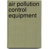 Air Pollution Control Equipment door Y.B.G. Varma