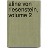 Aline Von Riesenstein, Volume 2 door August Heinrich Julius Lafontaine