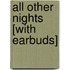 All Other Nights [With Earbuds]