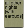 All Other Nights [With Earbuds] by Dara Horn