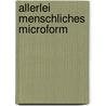 Allerlei Menschliches microform door Peter Rosegger