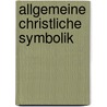 Allgemeine Christliche Symbolik door Heinrich Ernst Ferdinand Guericke