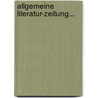 Allgemeine Literatur-zeitung... door Onbekend