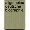 Allgemeine deutsche Biographie. by Fritz Gerlich