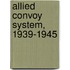 Allied Convoy System, 1939-1945