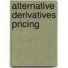 Alternative Derivatives Pricing door Ilya Gikhman
