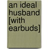 An Ideal Husband [With Earbuds] door Cscar Wilde