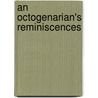 An Octogenarian's Reminiscences door James Bonwick