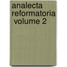 Analecta reformatoria  Volume 2 door Werner J. Egli