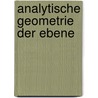 Analytische Geometrie Der Ebene by Friedrich Grelle